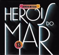 Heróis Do Mar : Heróis do Mar ‎– Bandas Míticas Vol.13